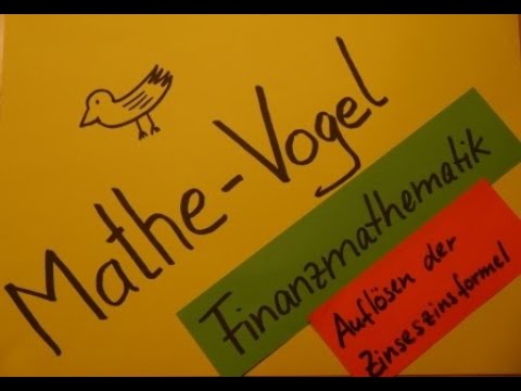 Mathe-Vogel - Finanzmathematik: Auflösen der Zinseszinsformel