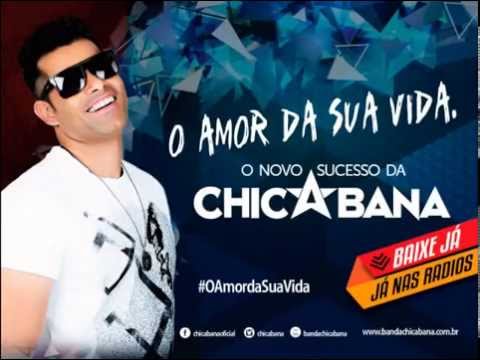 CHICABANA - O AMOR DA SUA VIDA
