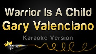 Gary Valenciano - Warrior Is A Child (Karaoke Version)