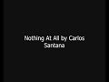 Nothing At All - Santana Carlos