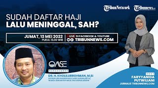 OASE: Antre Panjang Ibadah Haji Lalu Meninggal, Tetap Sah Haji-nya?