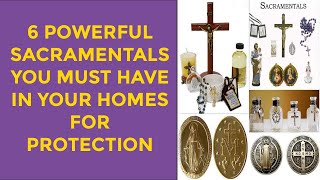 6 POWERFUL SACRAMENTALS YOU MUST HAVE IN YOUR HOMES FOR PROTECTION