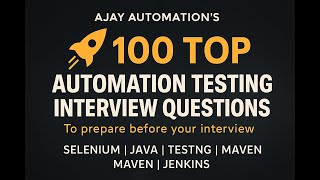 ✅ 100 Must-Know Selenium Java Automation Interview Questions (2025) 🔥| Ajay Automation