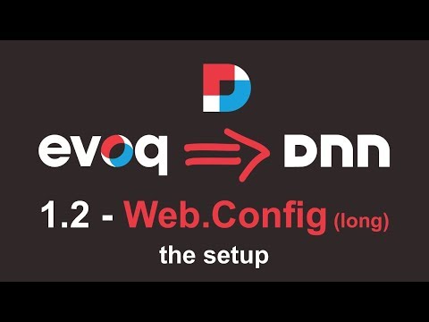 Evoq To DNN - 1.2 - The Setup: Web.Config (long version)