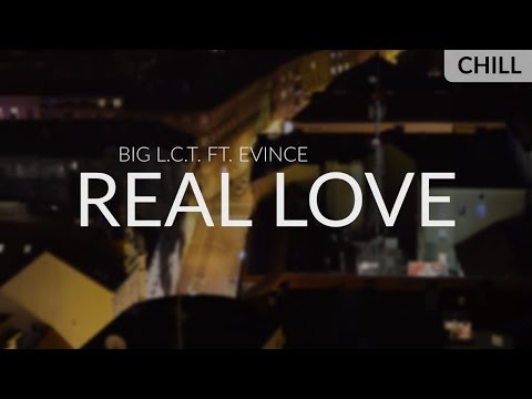 Big L.C.T. ft. Evince - Real Love