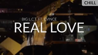 Big L.C.T. ft. Evince - Real Love