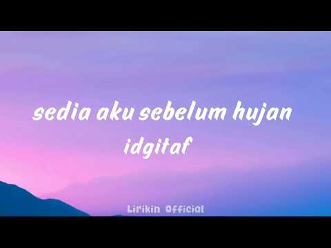 Idgitaf - sedia aku sebelum hujan (lyrics)