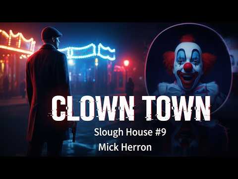 Clown Town – Mick Herron | Slough House #9 | Full Spy Thriller Audiobook