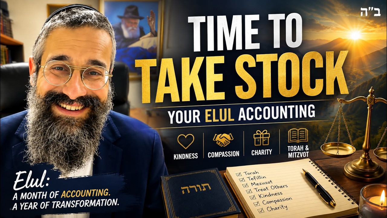 Elul: Time to Take Stock | The Spiritual Accounting That Can Change Your Year thumbnail
