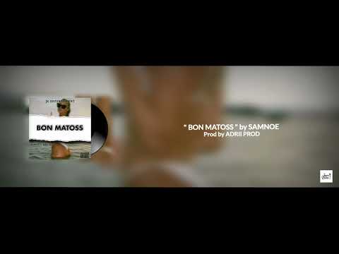 Samnoe - Bon Matoss [ Prod by Adrii Prod  ]