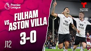 Highlights & Goals: Fulham vs. Aston Villa 3-0 | Premier League | Telemundo Deportes