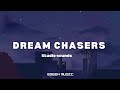DREAM CHASERS Official Lyrics Video