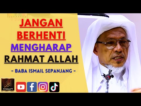 Baba Ismail Sepanjang - JANGAN BERHENTI MENGHARAP RAHMAT ALLAH