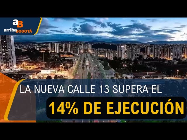 La nueva Calle 13 ya supera el 14% de ejecución y avanza a buen ritmo 