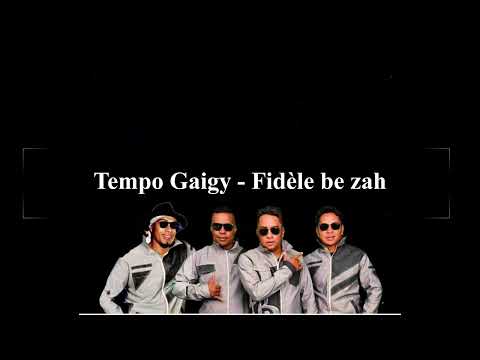 Tempo Gaigy - Fidèle be zah