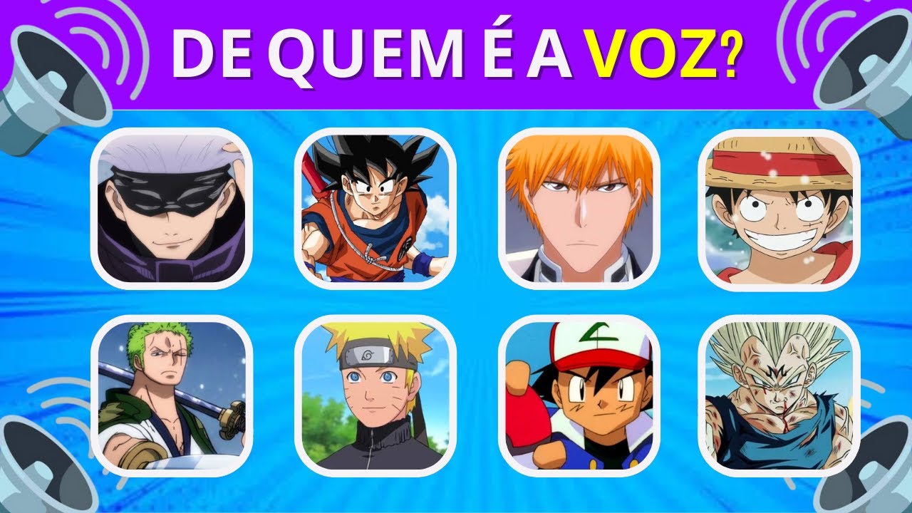 ADIVINHE O PERSONAGEM DE ANIME PELA VOZ 🔊🔊🔊 (NÍVEL FÁCIL-NÍVEL DIFÍCIL)