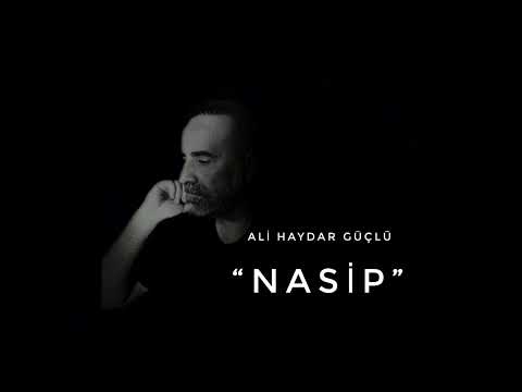 Ali Haydar Güçlü  - NASİP