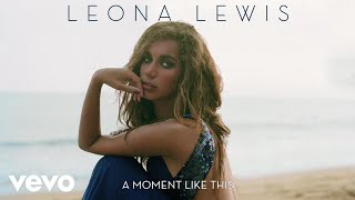 Leona Lewis - A Moment Like This (Official Audio)