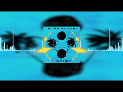 Ed Sheeran vs Mr President vs Major Lazer - Shape of Seven Coco Jambo [Hype Edit] (DJ Dumpz Mashup)