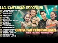 LAGU CAMPURSARI TERPOPULER Cinta Tak Terpisahkan Taman Jurug Sido Rondo Sakit Rindu Lewung