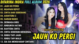 Download lagu JAUH KO PERGI - OM ADELLA TERBARU 2026 || DIFARINA INDRA FULL ALBU M TERBARU 2026 mp3