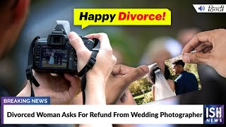Divorced Woman Asks For Refund From Wedding Photographer