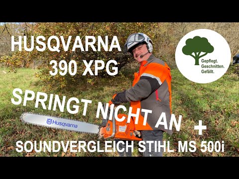 Husqvarna 390 XPG - Springt nicht an - Outtakes - Nahaufnahmen - Soundvergleich mit Stihl MS 500i