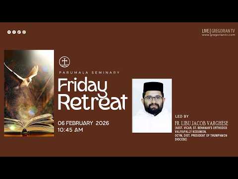 PARUMALA SEMINARY FRIDAY RETREAT | LED BY FR. LIBU JACOB VARGHESE