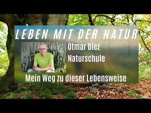 Leben mit der Natur - Mein Weg zu dieser Lebensweise