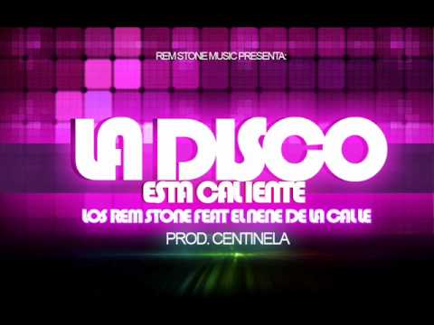 Los Rem Stone Ft El Nene - La Disco Esta Caliente