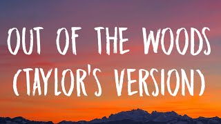 Taylor Swift - Out Of The Woods [Lyrics] (Taylor&#39;s Version)