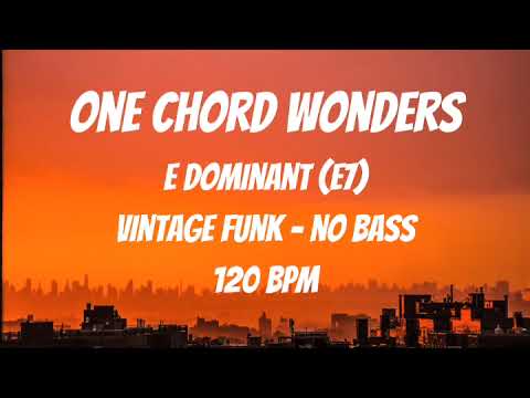 One Chord Wonders (E7) Backing Track | No Bass | Vintage Funk Groove | 120 BPM