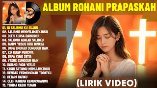 Download lagu Playlist Lagu Rohani Prapaskah Menguatkan Iman  Terbaru 2026 (Mix Lirik Video) || Terpopuler 2026 mp3
