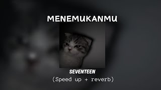 Download lagu Seventeen - Menemukanmu (speed up   reverb) mp3