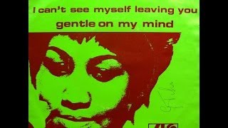 Aretha Franklin - I Can&#39;t See Myself Leaving You / Gentle On My Mind - 7&quot; Holland - 1969