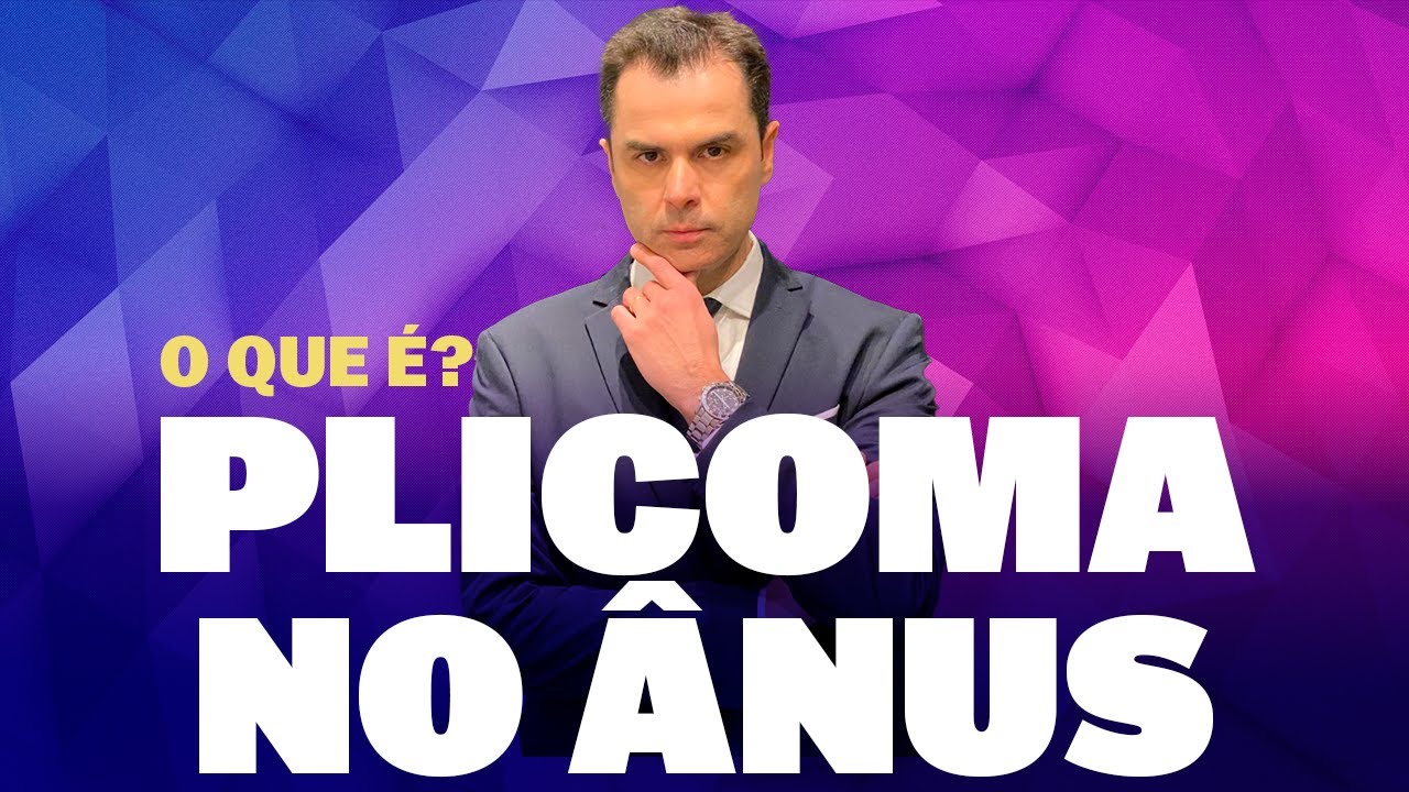 Plicoma no Ânus. O que é isto?