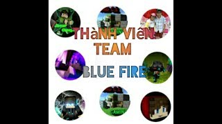 Video nhảm vcl/ Sơ lược về các thành viên trong team BLUE FIRE