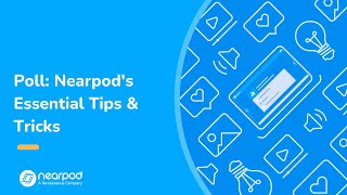 Poll: Nearpod Essential Tips and Tricks