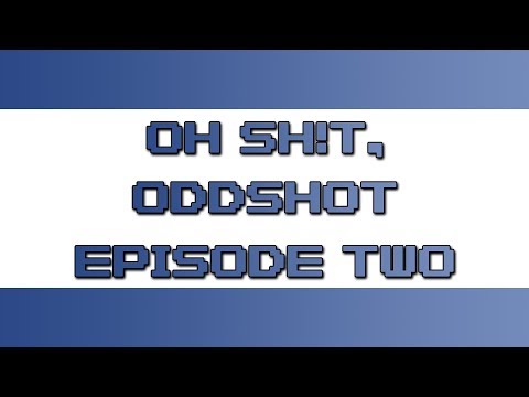 Oh Sh!t, Oddshot: Episode 2 | Weekly Stream Compilation