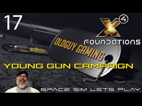 X4 Foundations Space Simulator 6.00 | Young Gun Start | Episode 17