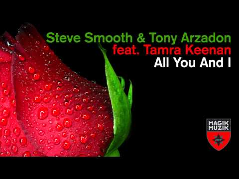 Steve Smooth & Tony Arzadon feat. Tamra Keenan - "All You And I"