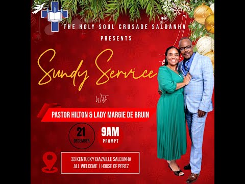 HOLY SOUL CRUSADE SALDANHA "SUNDAY SERVICE " @10AM 21 DECEMBER 2025