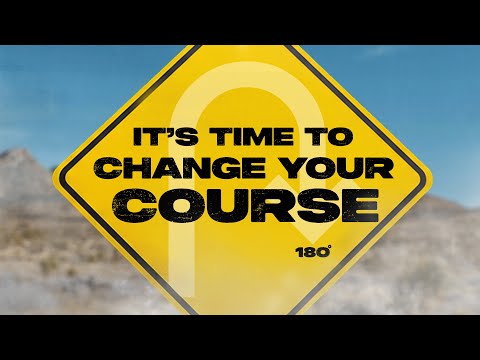 Its Time To Change Your Course