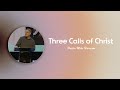 Three Calls of Christ | Mike Harrison