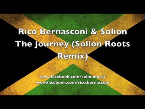 Rico Bernasconi and Solion - The Journey (Solion Roots Remix)