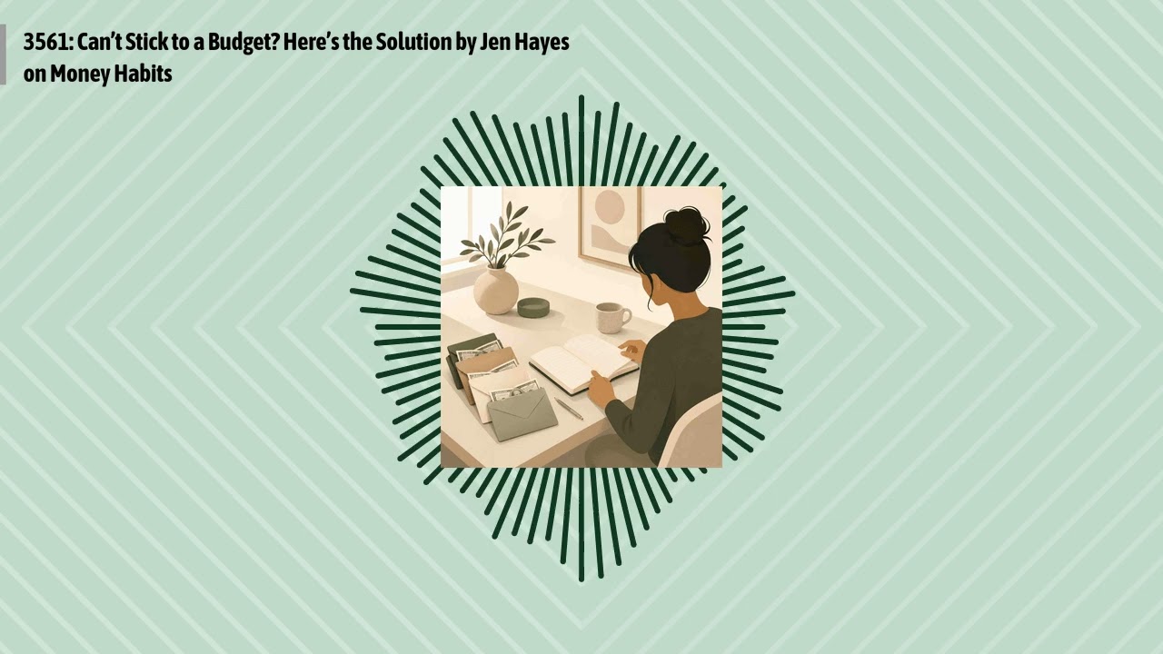 3561: Can’t Stick to a Budget? Here’s the Solution by Jen Hayes on Money Habits | Optimal...