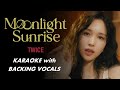 TWICE - MOONLIGHT SUNRISE - KARAOKE WITH BACKING VOCALS
