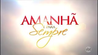 Abertura Amanhã É Para Sempre (SBT 2018) [HD]