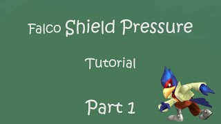 How to Shield Pressure as Falco Part 1 - Super Smash Bros. Melee