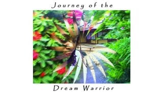 Journey of the Dream Warrior Film - Part 1 - Awakening